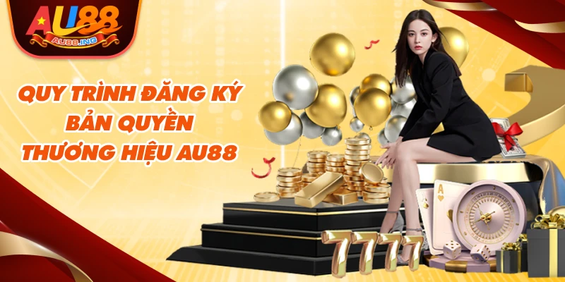Quy trình đăng ký bản quyền thương hiệu Au88